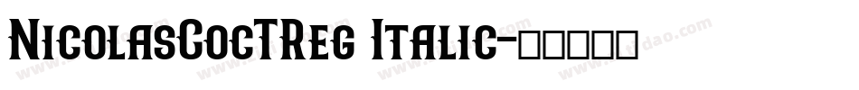 NicolasCocTReg Italic字体转换